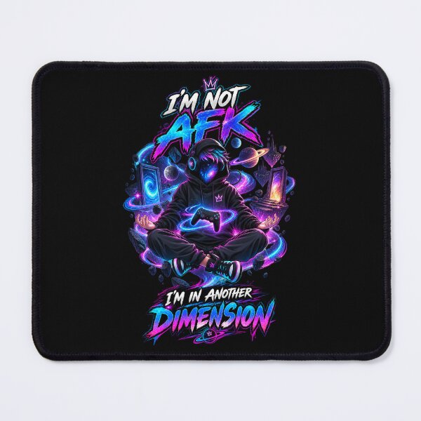 Item preview, I'M NOT AFK, I'M IN ANOTHER DIMENSION designed and sold by amrichjimi.