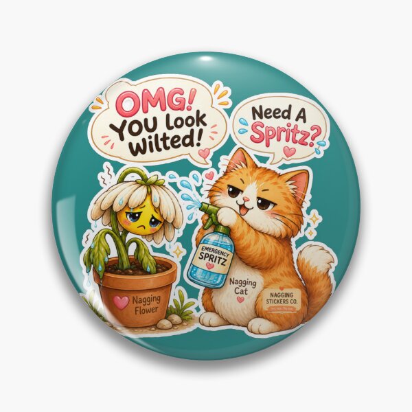 Item preview, NAGGINGFLOWERCAT BY NAGGINGSTICKERSCO. OMG! YOU LOOK WILTED! NEED A SPRITZ? COLLECTION | GREEN Edition | No.01 designed and sold by LaMaisonOfMY.