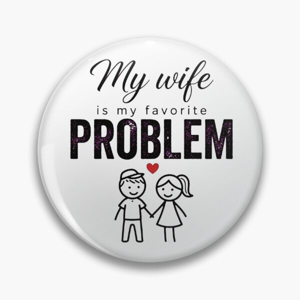 Item preview, The Endearing Paradox of My Favorite Problem Wife designed and sold by Jason123za.