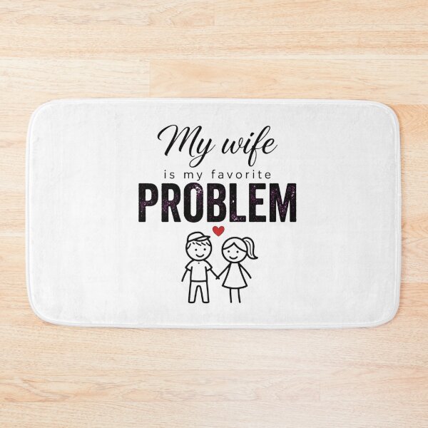 Item preview, The Endearing Paradox of My Favorite Problem Wife designed and sold by Jason123za.