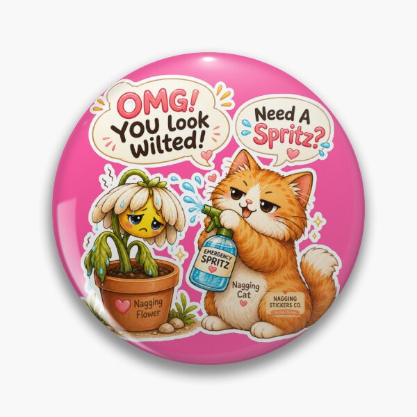 Item preview, NAGGINGFLOWERCAT BY NAGGINGSTICKERSCO. OMG! YOU LOOK WILTED! NEED A SPRITZ? COLLECTION | ELECTRIC PINK Edition | No.01 designed and sold by LaMaisonOfMY.