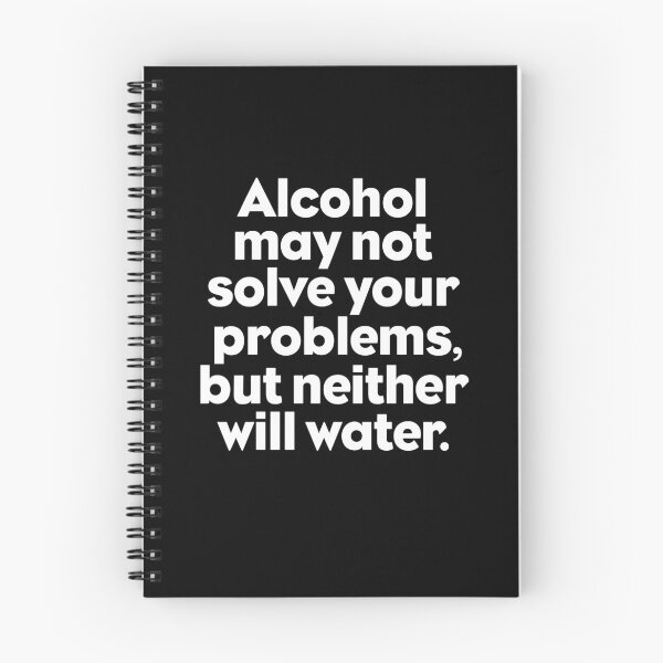 Item preview, Alcohol may not solve your problems, but neither will water. v.9 designed and sold by x1brett.