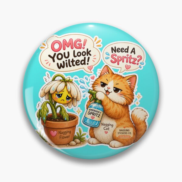 Item preview, NAGGINGFLOWERCAT BY NAGGINGSTICKERSCO. OMG! YOU LOOK WILTED! NEED A SPRITZ? COLLECTION | AQUA Edition | No.01 designed and sold by LaMaisonOfMY.