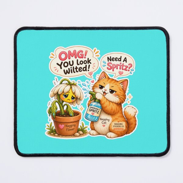 Item preview, NAGGINGFLOWERCAT BY NAGGINGSTICKERSCO. OMG! YOU LOOK WILTED! NEED A SPRITZ? COLLECTION | AQUA Edition | No.01 designed and sold by LaMaisonOfMY.