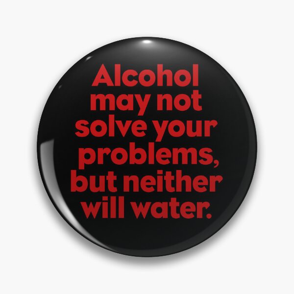 Artikelvorschau, Alkohol löst deine Probleme vielleicht nicht, aber Wasser auch nicht. V. 8 entworfen und verkauft von x1brett.