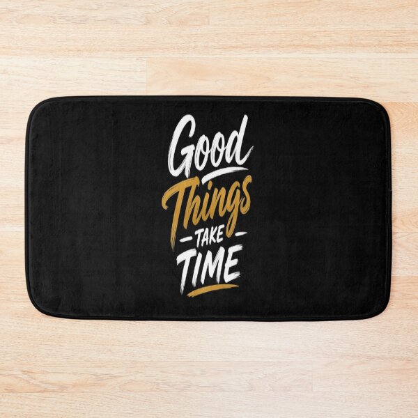Item preview, Good Things Take Time designed and sold by v6ziix.