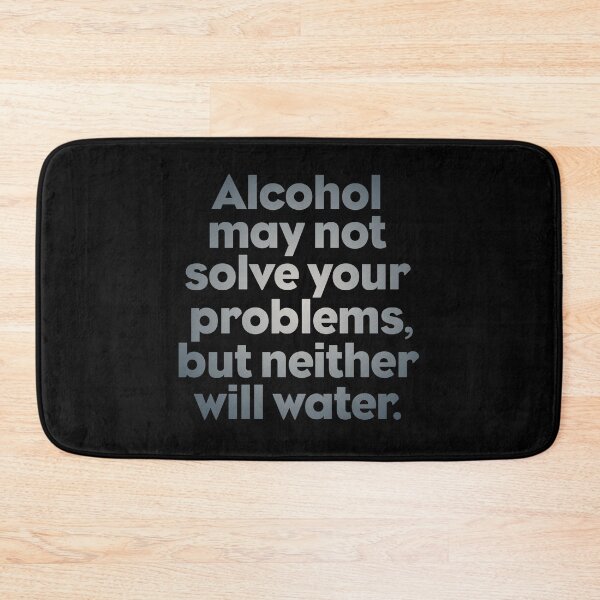 Item preview, Alcohol may not solve your problems, but neither will water. v.6 designed and sold by x1brett.