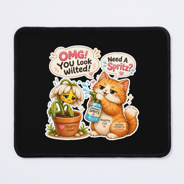 Item preview, NAGGINGFLOWERCAT BY NAGGINGSTICKERSCO. OMG! YOU LOOK WILTED! NEED A SPRITZ? COLLECTION | BLACK Edition | No.01 designed and sold by LaMaisonOfMY.