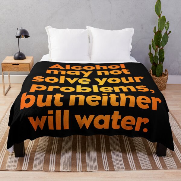 Item preview, Alcohol may not solve your problems, but neither will water. v.4 designed and sold by x1brett.
