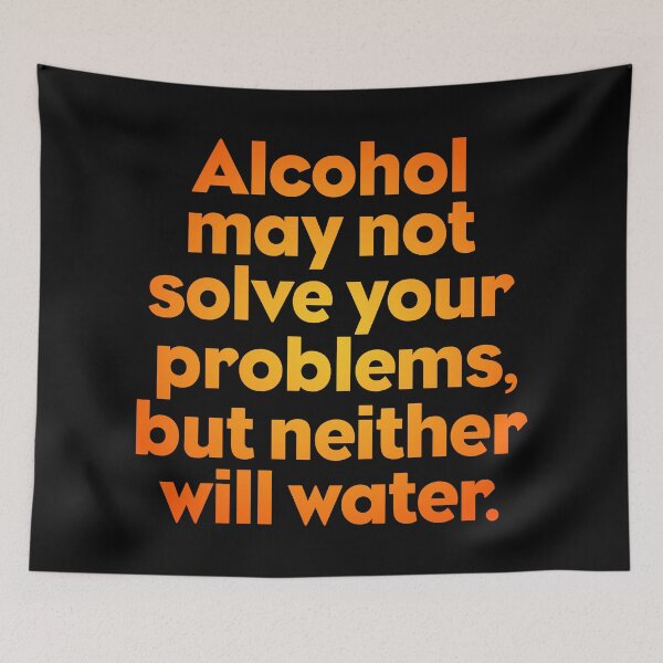 Item preview, Alcohol may not solve your problems, but neither will water. v.4 designed and sold by x1brett.