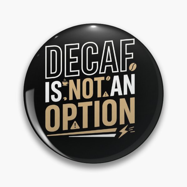 Item preview, Decaf Is Not An Option Funny Coffee Lover Shirt designed and sold by EpicInks24.