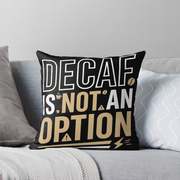 Item preview, Decaf Is Not An Option Funny Coffee Lover Shirt designed and sold by EpicInks24.