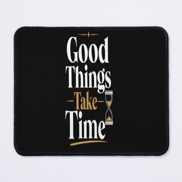 Item preview, Good Things Take Time. designed and sold by v6ziix.