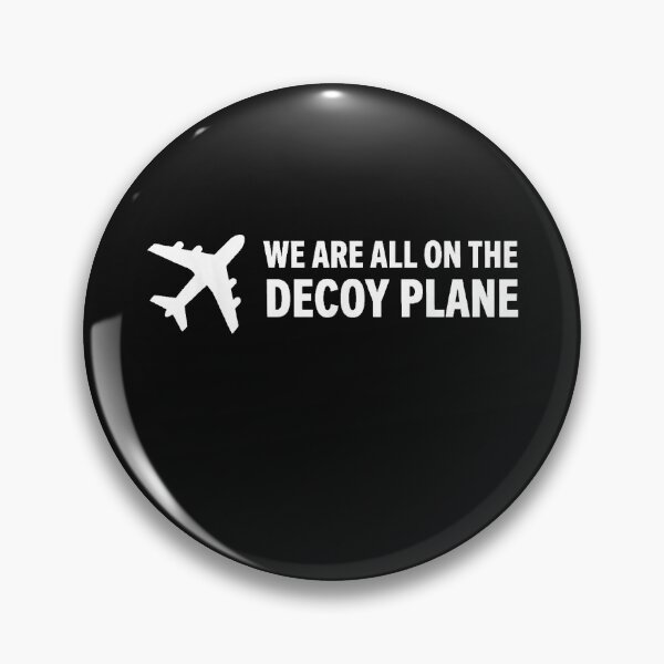 Item preview, We Are All On The Decoy Plane designed and sold by EpicBeastF.