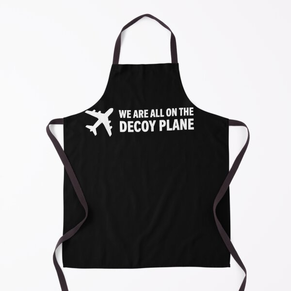 Item preview, We Are All On The Decoy Plane designed and sold by EpicBeastF.