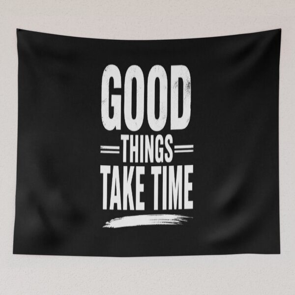 Item preview, Good Things Take Time – Motivational Typography designed and sold by v6ziix.