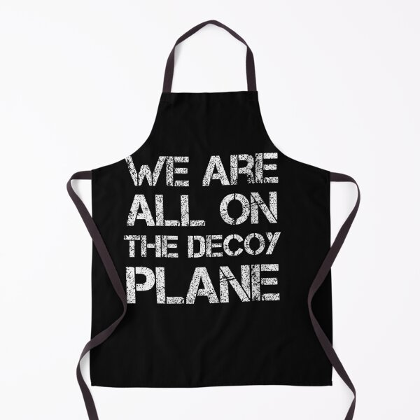 Item preview, We Are All On The Decoy Plane designed and sold by EpicBeastF.