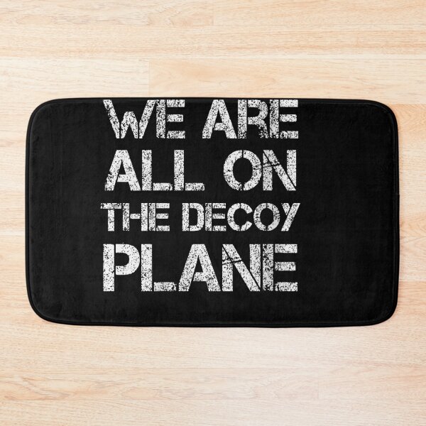 Item preview, We Are All On The Decoy Plane designed and sold by EpicBeastF.