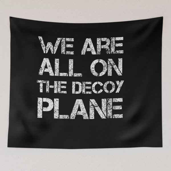 Item preview, We Are All On The Decoy Plane designed and sold by EpicBeastF.