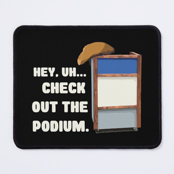 Item preview, Hey...Check The Podium // Funny Comedian Quote designed and sold by Scaryzz.