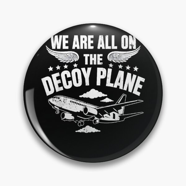Item preview, We Are All On The Decoy Plane designed and sold by EpicBeastF.