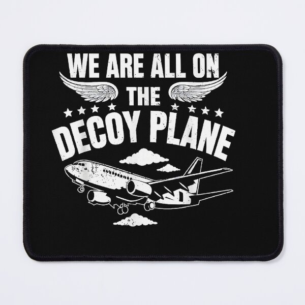 Item preview, We Are All On The Decoy Plane designed and sold by EpicBeastF.