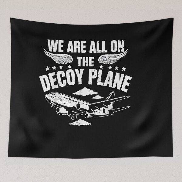 Item preview, We Are All On The Decoy Plane designed and sold by EpicBeastF.