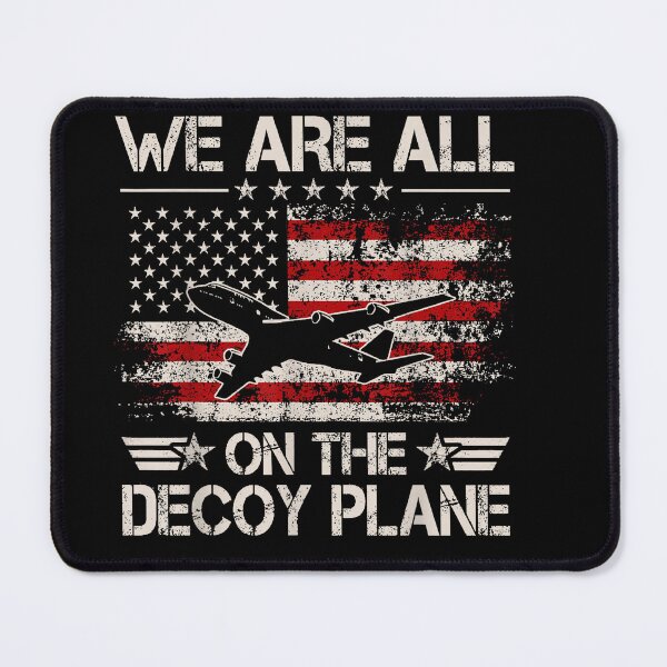 Item preview, We Are All On The Decoy Plane designed and sold by EpicBeastF.