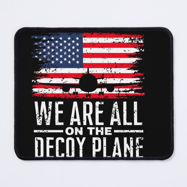 Item preview, We Are All On The Decoy Plane designed and sold by EpicBeastF.