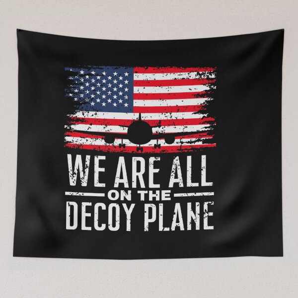 Item preview, We Are All On The Decoy Plane designed and sold by EpicBeastF.