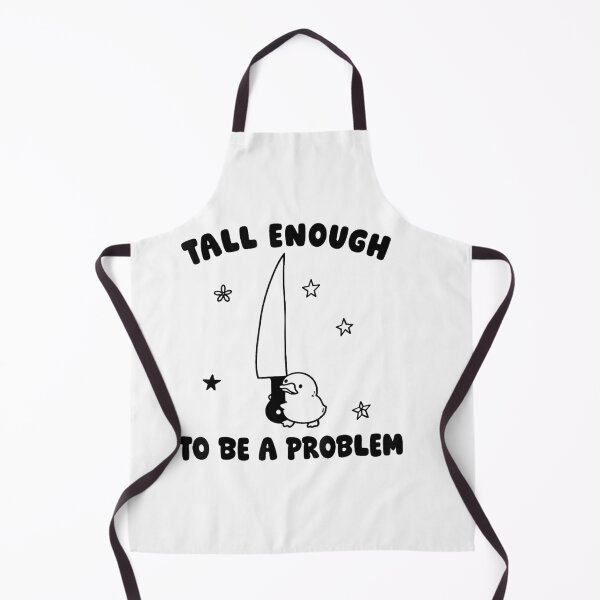 Item preview, Tall Enough To Be A Problem designed and sold by EpicBeastF.