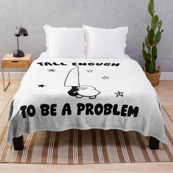 Item preview, Tall Enough To Be A Problem designed and sold by EpicBeastF.