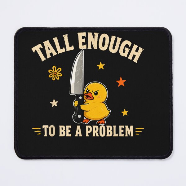Item preview, Tall Enough To Be A Problem designed and sold by EpicBeastF.