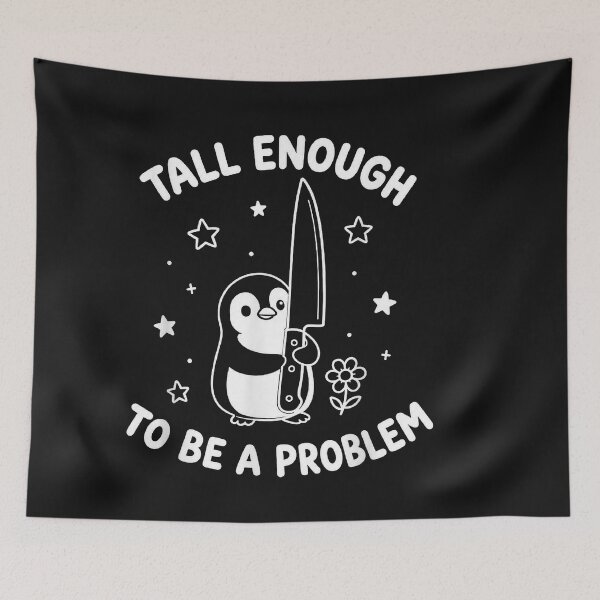 Item preview, Tall Enough To Be A Problem designed and sold by EpicBeastF.