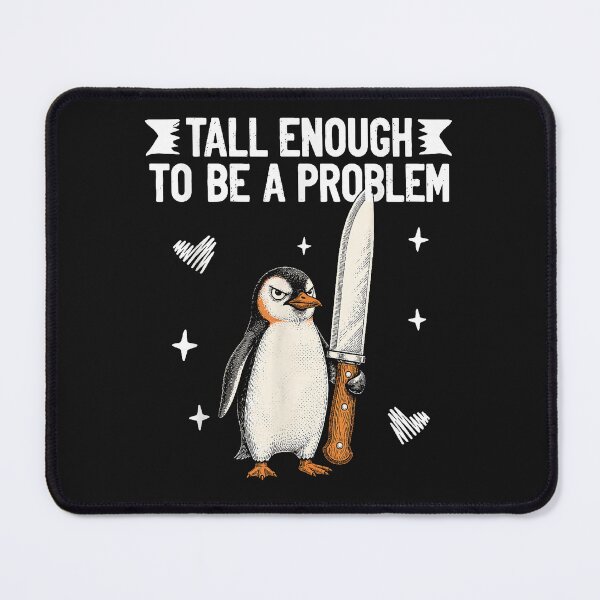 Item preview, Tall Enough To Be A Problem designed and sold by EpicBeastF.