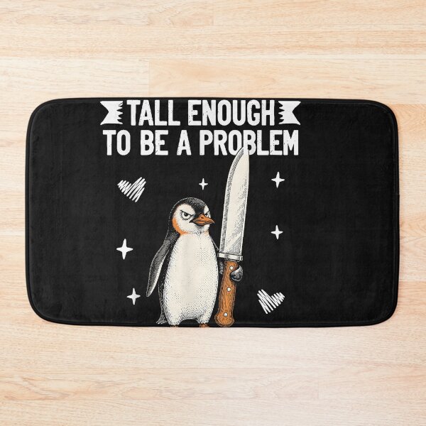 Item preview, Tall Enough To Be A Problem designed and sold by EpicBeastF.