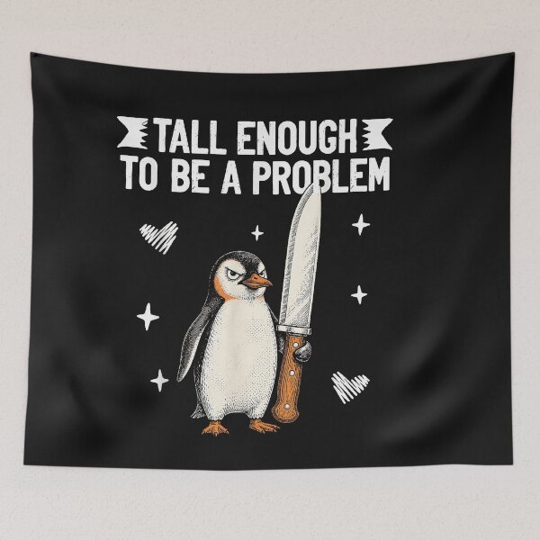 Item preview, Tall Enough To Be A Problem designed and sold by EpicBeastF.