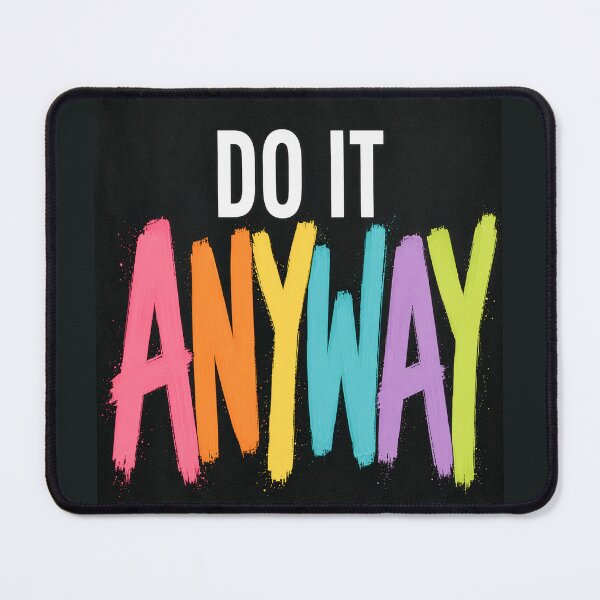 Item preview, Do It Anyway Motivational Typography designed and sold by AndyGordon125.