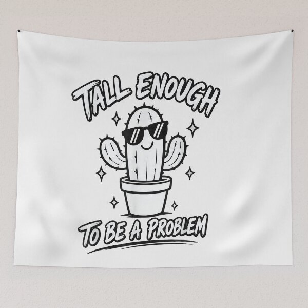Item preview, Tall Enough To Be A Problem designed and sold by EpicBeastF.