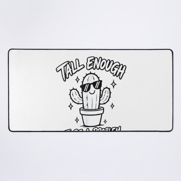 Item preview, Tall Enough To Be A Problem designed and sold by EpicBeastF.