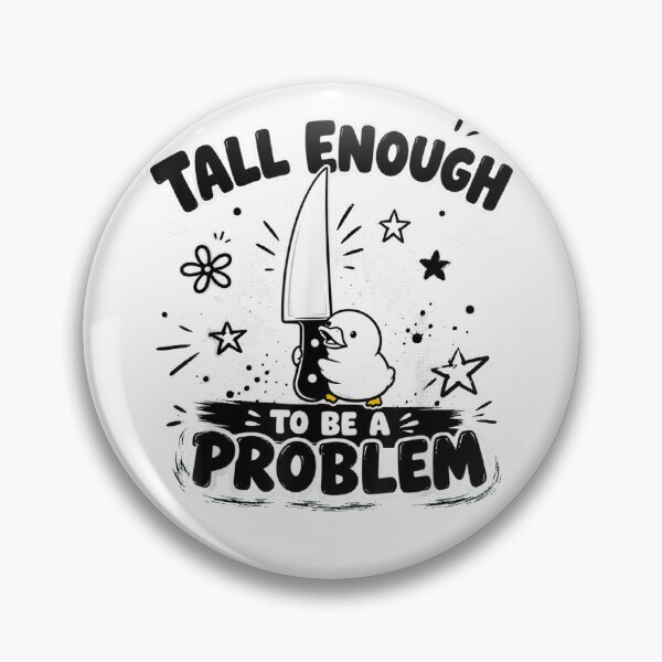 Item preview, Tall Enough To Be A Problem designed and sold by EpicBeastF.