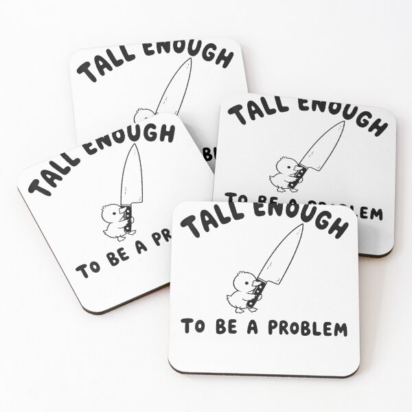 Item preview, Tall Enough To Be A Problem designed and sold by EpicBeastF.