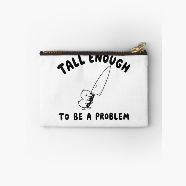 Item preview, Tall Enough To Be A Problem designed and sold by EpicBeastF.