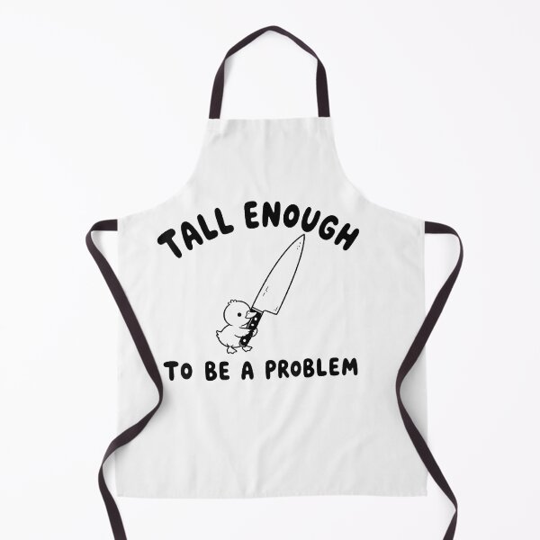 Item preview, Tall Enough To Be A Problem designed and sold by EpicBeastF.