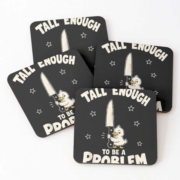 Item preview, Tall Enough To Be A Problem designed and sold by EpicBeastF.