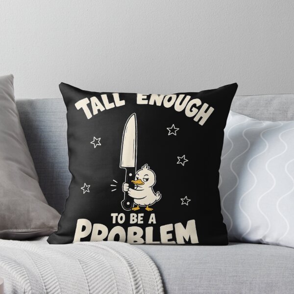 Item preview, Tall Enough To Be A Problem designed and sold by EpicBeastF.
