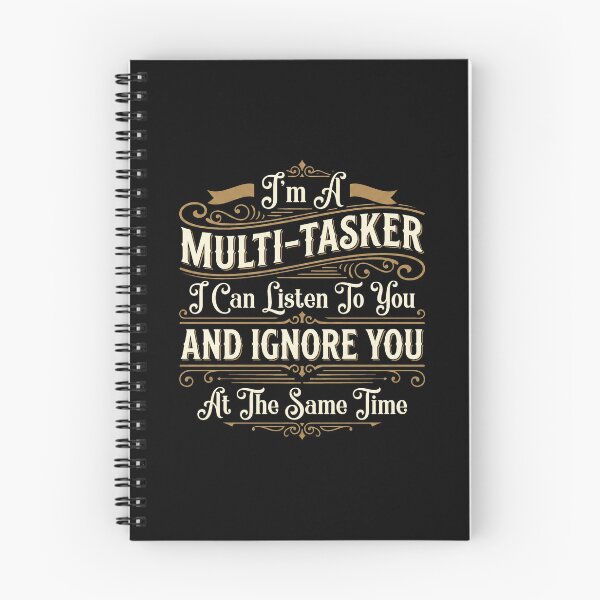 Item preview, I'm A Multitasker I Can Listen, Ignore Forget at Same Time designed and sold by hemagamo.
