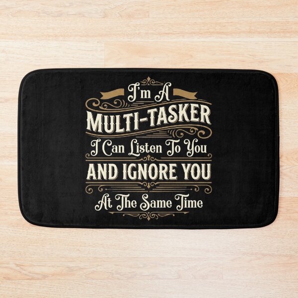 Item preview, I'm A Multitasker I Can Listen, Ignore Forget at Same Time designed and sold by hemagamo.