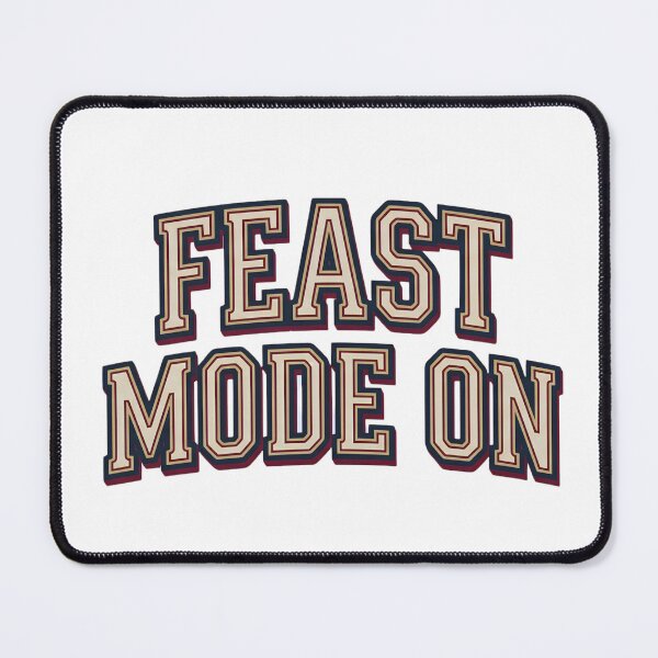 Item preview, Feast Mode On Funny Thanksgiving Quote designed and sold by L98-Studio.