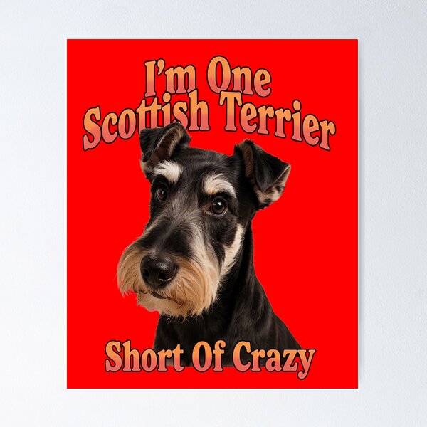 Item preview, I ‘m One Scottish Terrier Shor t Of Crazy Dog Owner Design designed and sold by fantasticdesign.
